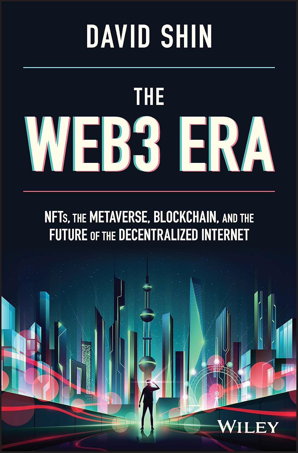 The Web3 Era: NFTs, the Metaverse, Blockchain, and the Future of the Decentralized Internet cover