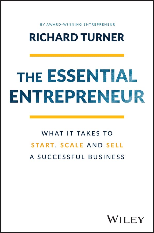The Essential Entrepreneur: What It Takes to Start, Scale, and Sell a Successful Business cover
