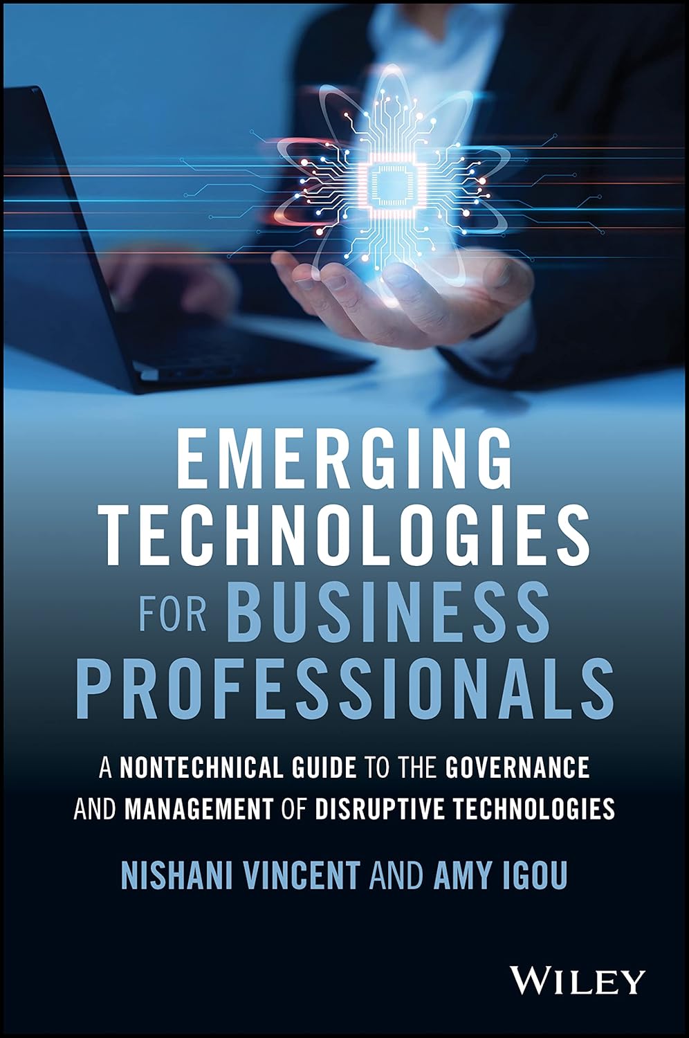 Emerging Technologies for Business Professionals: A Nontechnical Guide to the Governance and Management of Disruptive Technologies cover