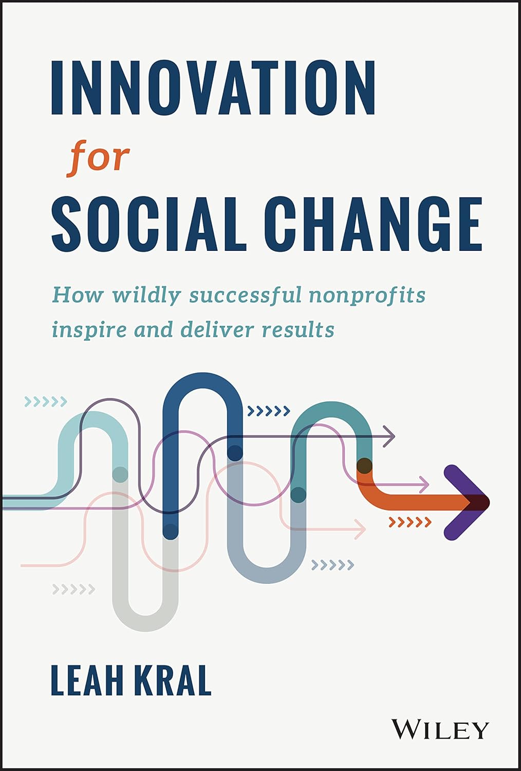 Innovation for Social Change: How Wildly Successful Nonprofits Inspire and Deliver Results cover