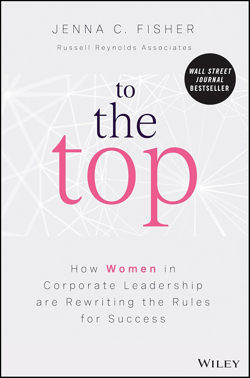 To the Top: How Women in Corporate Leadership Are Rewriting the Rules for Success cover