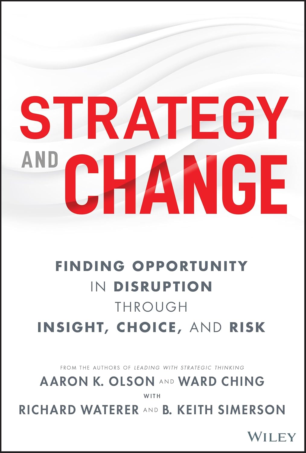 Strategy and Change: Finding Opportunity in Disruption Through Insight, Choice, and Risk cover