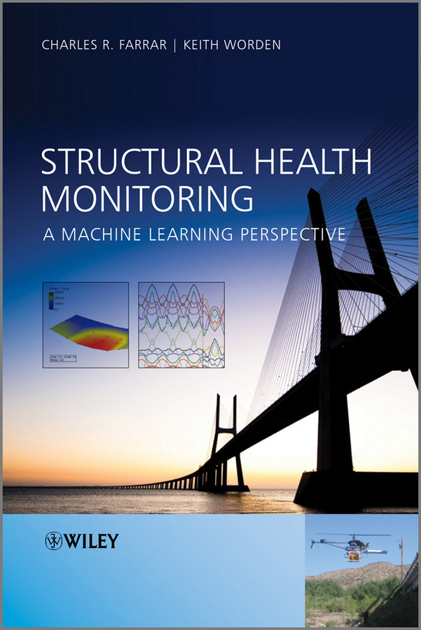 Structural Health Monitoring: A Machine Learning Perspective cover