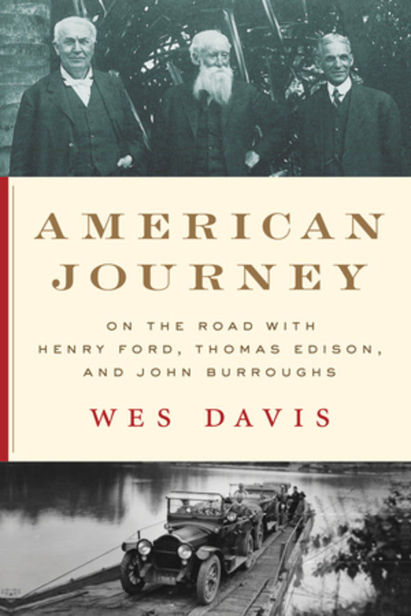 American Journey: On the Road with Henry Ford, Thomas Edison, and John Burroughs cover