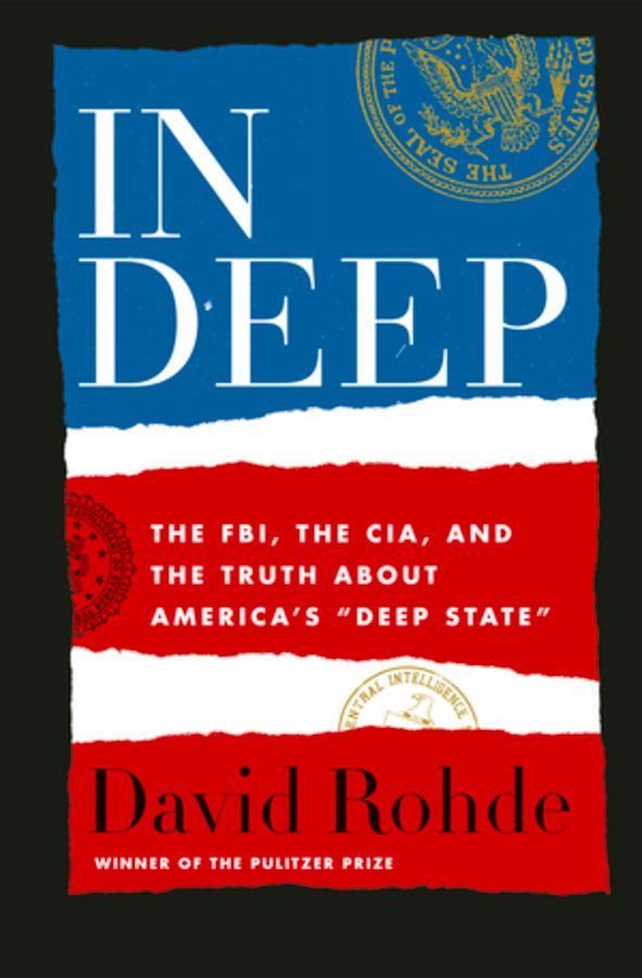 In Deep: The FBI, the CIA, and the Truth about America's "Deep State" cover
