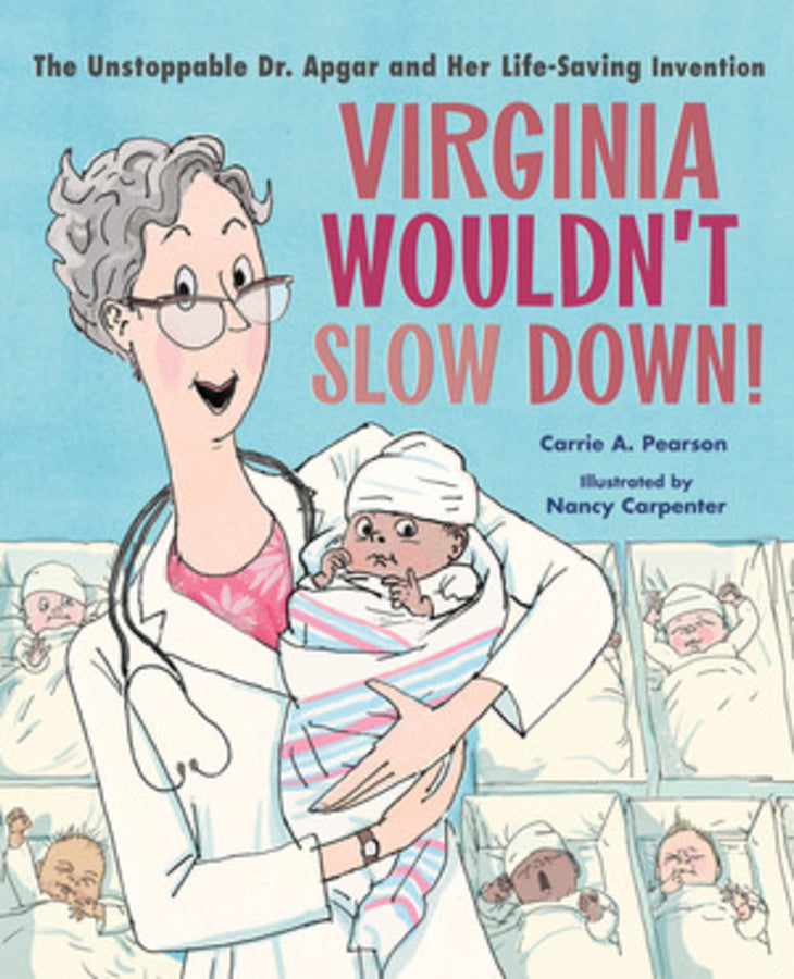 Virginia Wouldn't Slow Down!: The Unstoppable Dr. Apgar and Her Life-Saving Invention cover