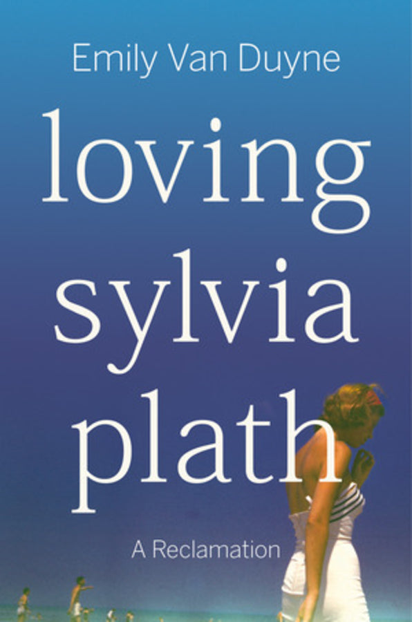Loving Sylvia Plath: A Reclamation cover