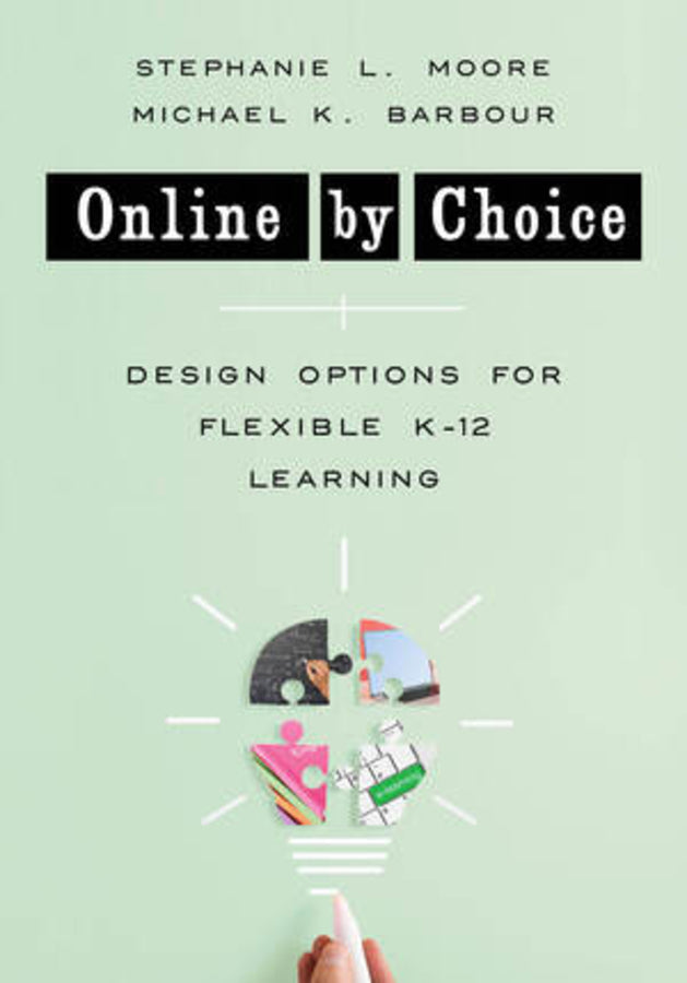 Online by Choice: Design Options for Flexible K-12 Learning cover