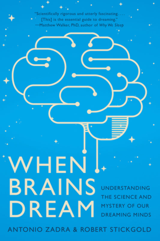 When Brains Dream: Understanding the Science and Mystery of Our Dreaming Minds cover