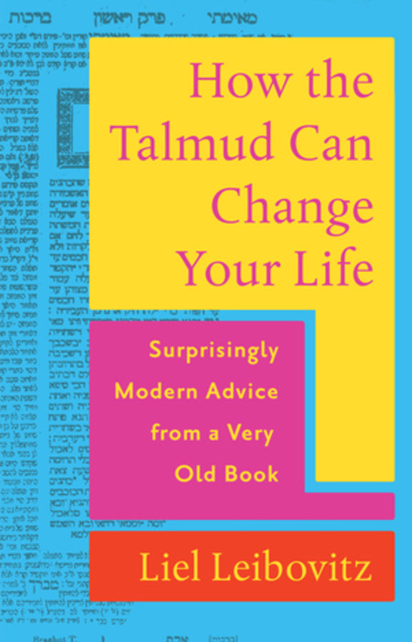 How the Talmud Can Change Your Life: Surprisingly Modern Advice from a Very Old Book cover