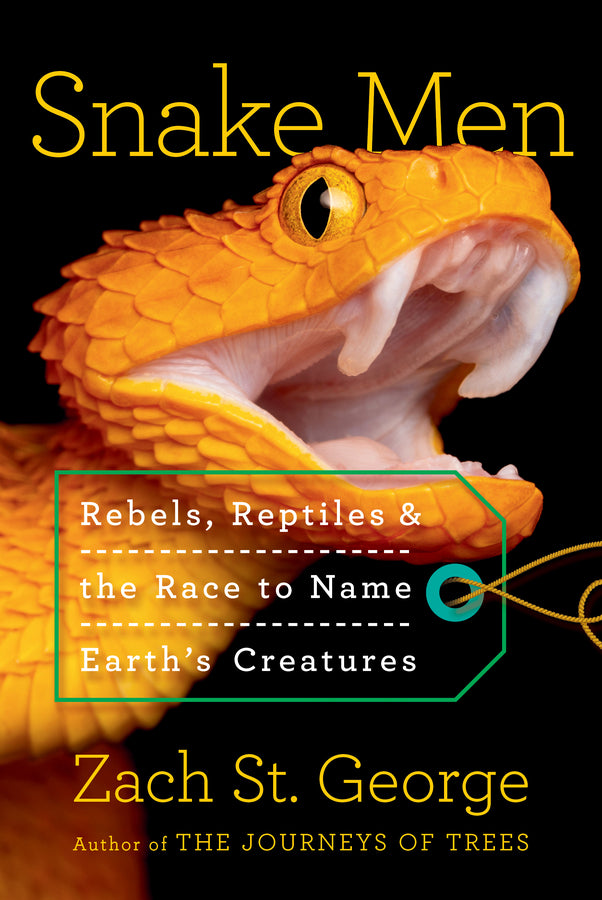 Snake Men: Rebels, Reptiles, and the Race to Name the Creatures of Earth cover