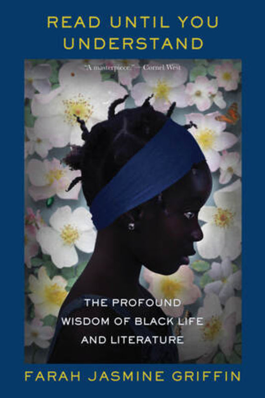 Read Until You Understand: The Profound Wisdom of Black Life and Literature cover