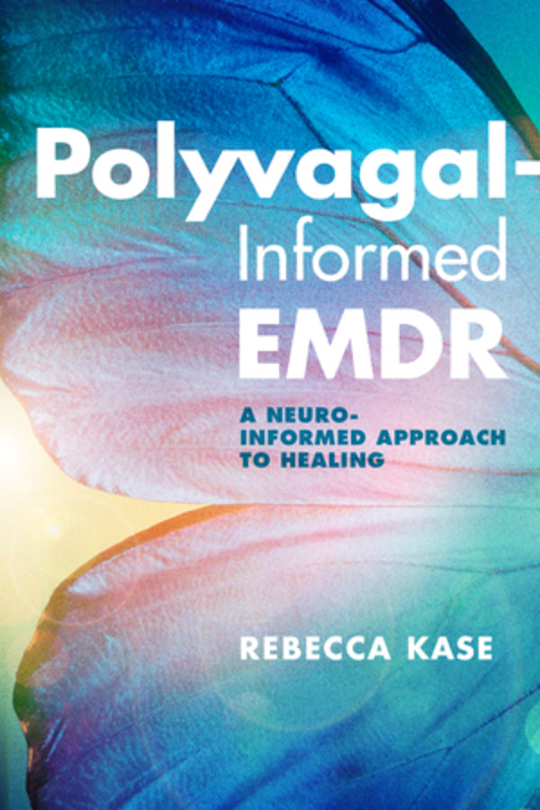Polyvagal-Informed EMDR: A Neuro-Informed Approach to Healing cover
