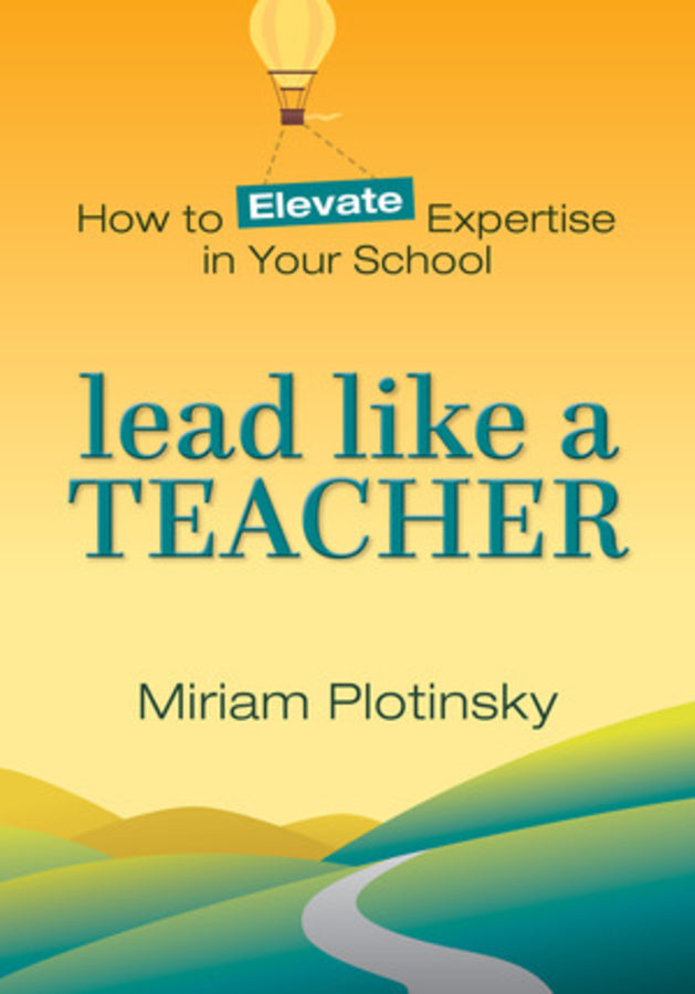 Lead Like a Teacher: How to Elevate Expertise in Your School cover