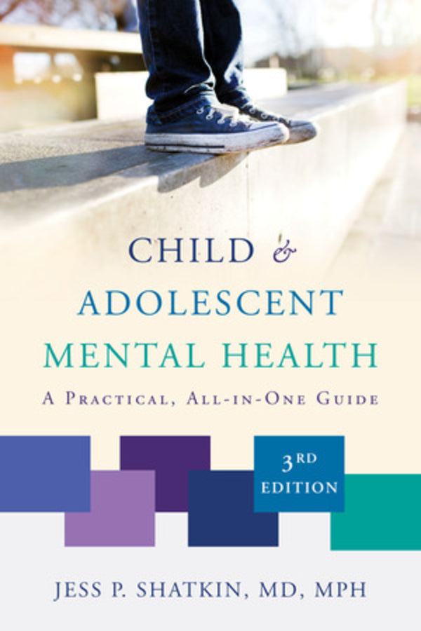 Child & Adolescent Mental Health: A Practical, All-in-One Guide cover