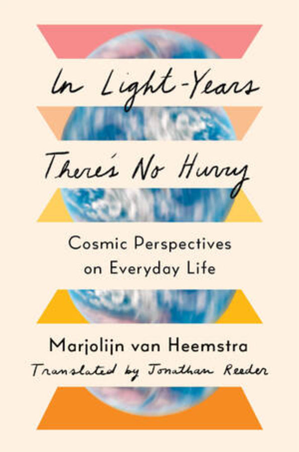 In Light-Years There's No Hurry: Cosmic Perspectives on Everyday Life cover