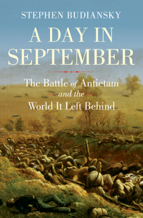 A Day in September: The Battle of Antietam and the World It Left Behind cover