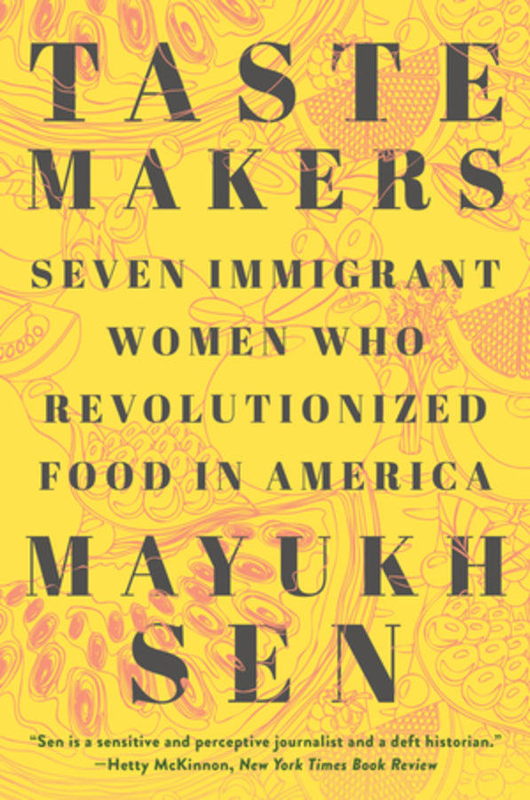 Taste Makers: Seven Immigrant Women Who Revolutionized Food in America cover