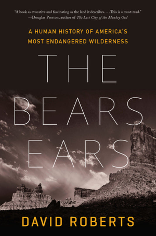 The Bears Ears: A Human History of America's Most Endangered Wilderness cover