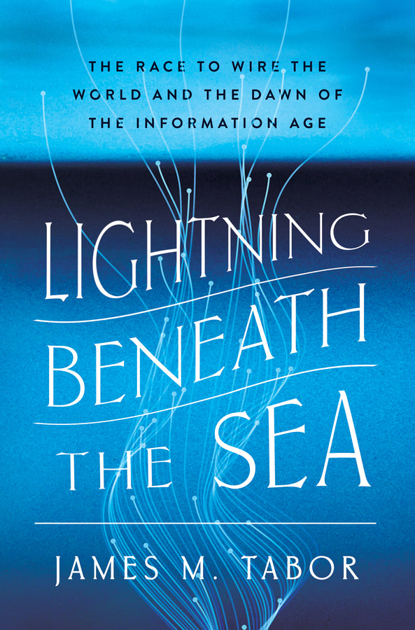 Lightning Beneath the Sea: The Race to Wire the World and the Dawn of the Information Age cover