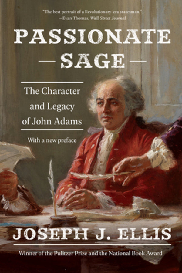 Passionate Sage: The Character and Legacy of John Adams cover