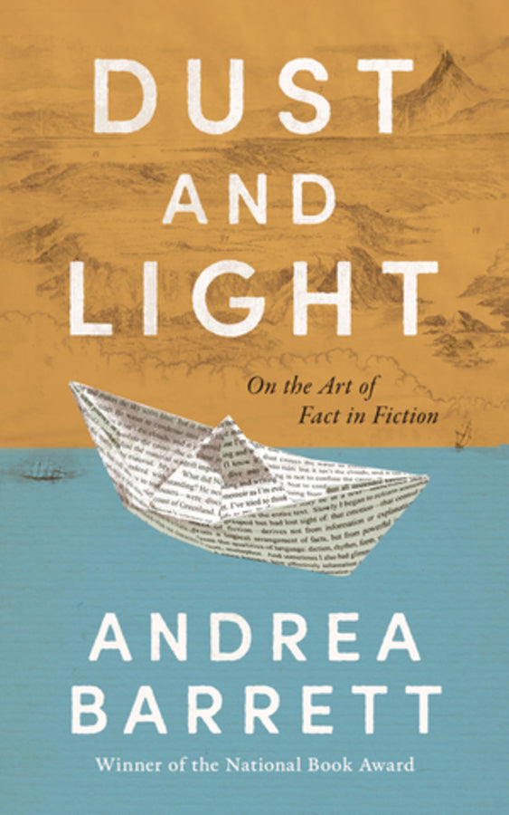 Dust and Light: On the Art of Fact in Fiction cover