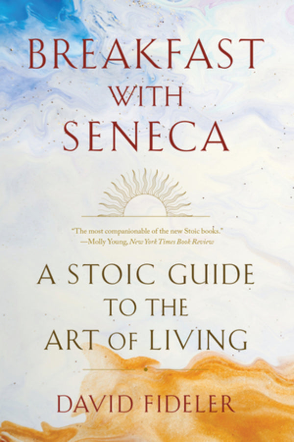 Breakfast with Seneca: A Stoic Guide to the Art of Living cover