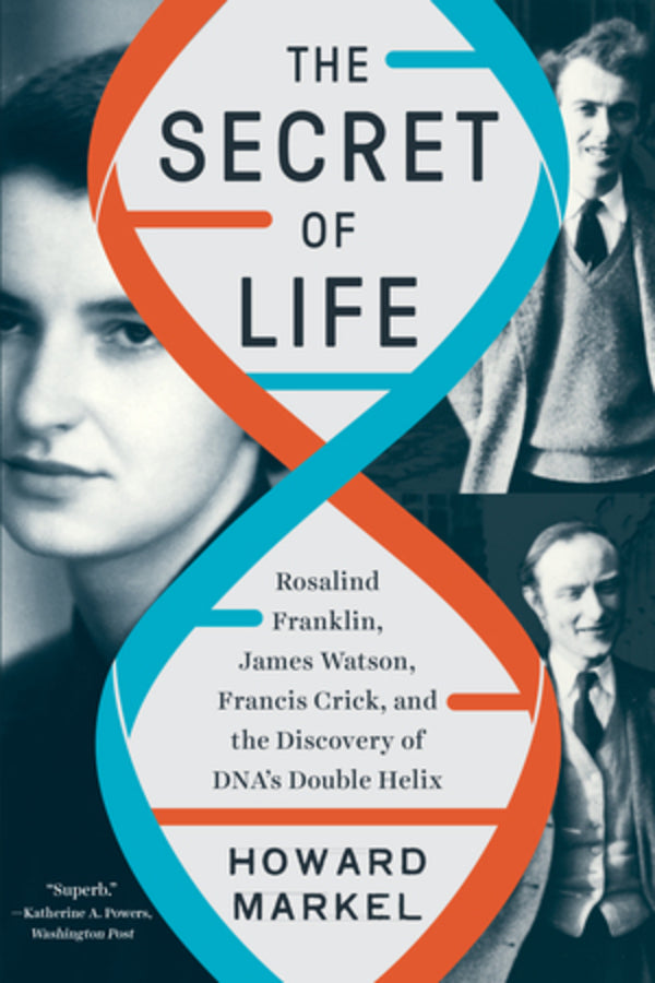 The Secret of Life: Rosalind Franklin, James Watson, Francis Crick, and the Discovery of DNA's Double Helix cover
