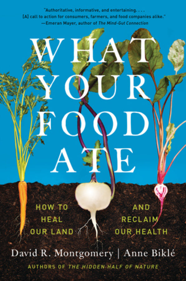 What Your Food Ate: How to Restore Our Land and Reclaim Our Health cover