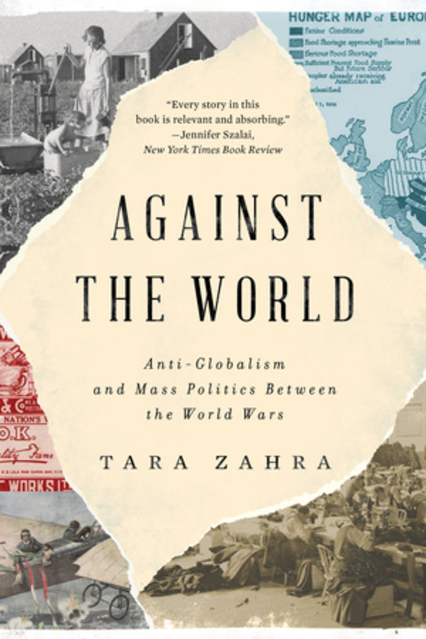 Against the World: Anti-Globalism and Mass Politics Between the World Wars cover