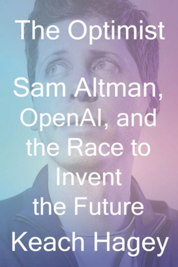 The Optimist: Sam Altman, OpenAI, and the Race to Invent the Future cover