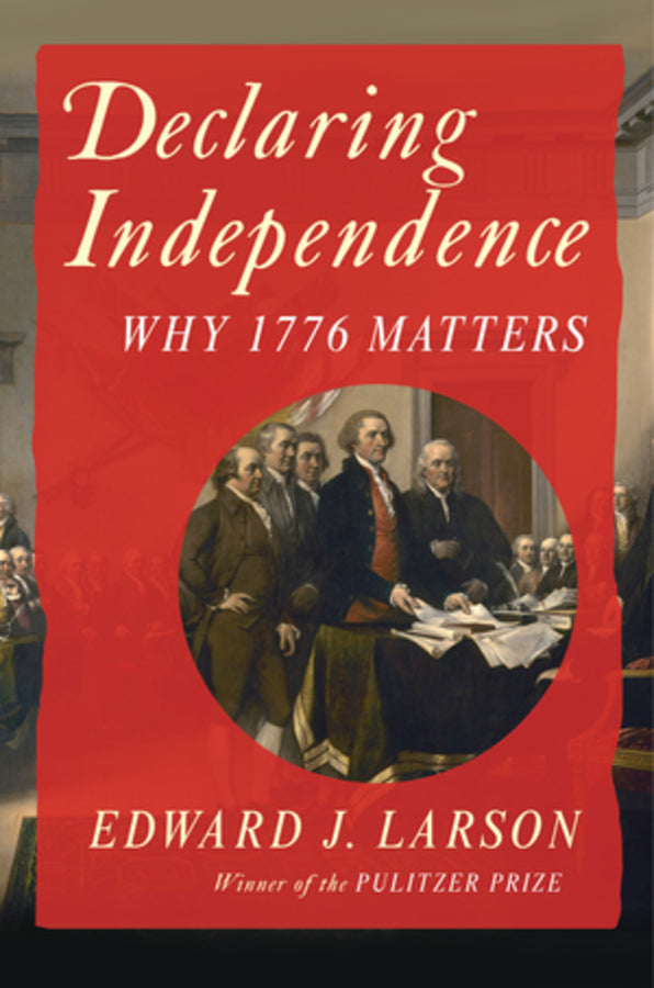 Declaring Independence: Why 1776 Matters cover