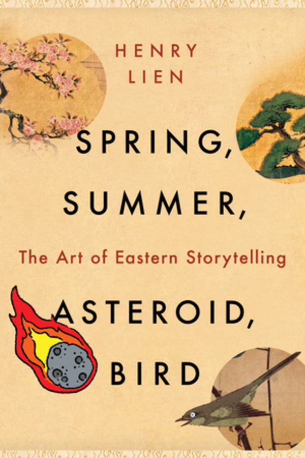 Spring, Summer, Asteroid, Bird: The Art of Eastern Storytelling cover