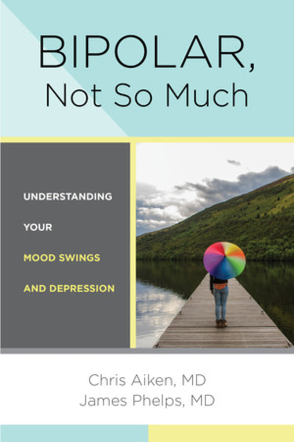 Bipolar, Not So Much: Understanding Your Mood Swings and Depression cover