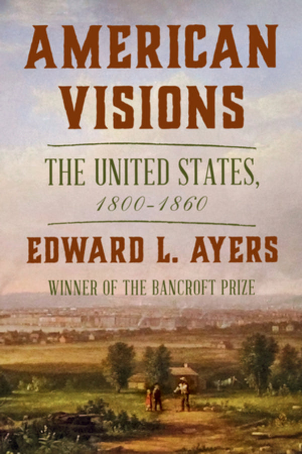 American Visions: The United States, 1800-1860 cover