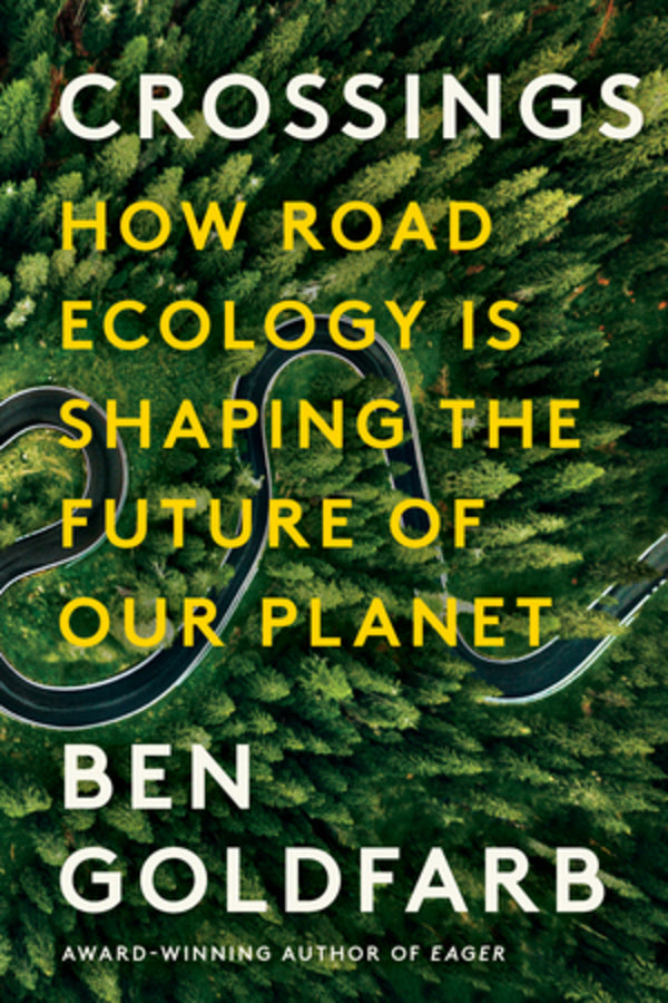 Crossings: How Road Ecology Is Shaping the Future of Our Planet cover
