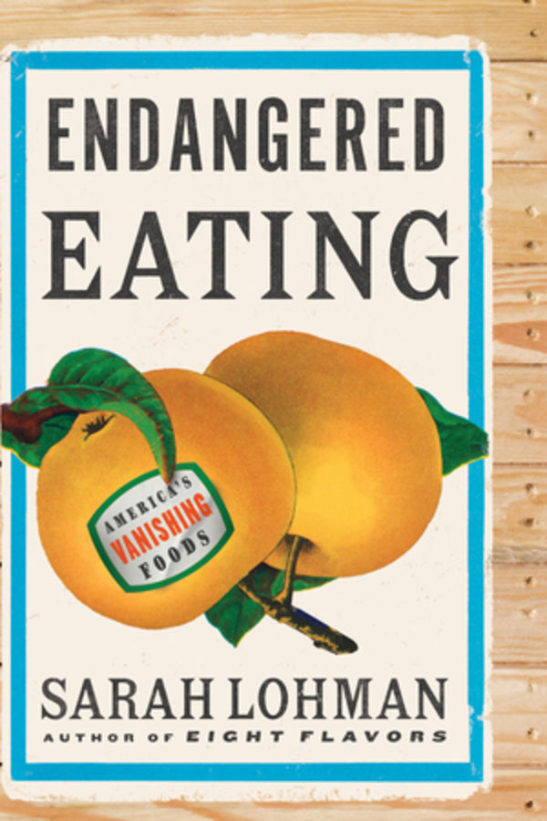 Endangered Eating: America's Vanishing Foods cover