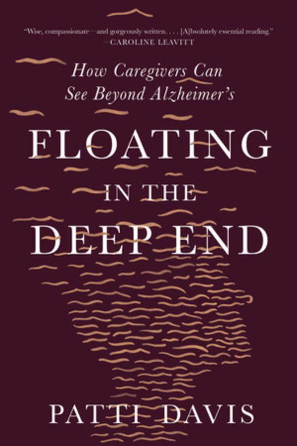 Floating in the Deep End: How Caregivers Can See Beyond Alzheimer's cover