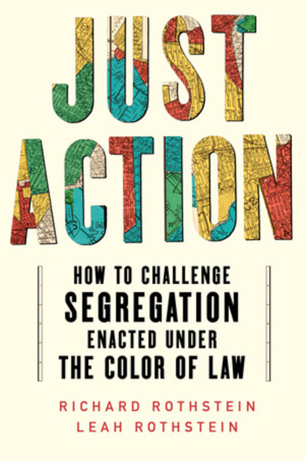 Just Action: How to Challenge Segregation Enacted Under the Color of Law cover