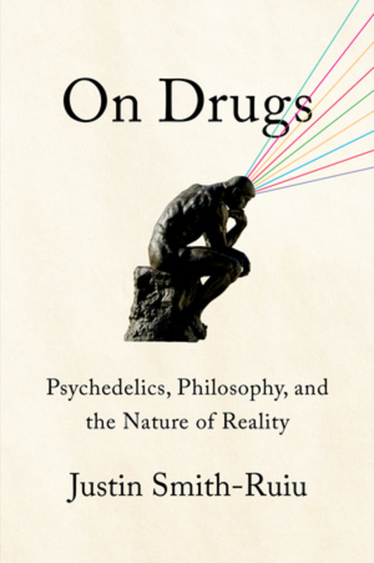 On Drugs: Psychedelics, Philosophy, and the Nature of Reality cover