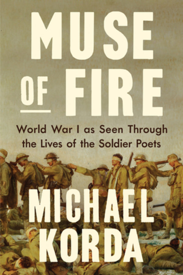 Muse of Fire: World War I as Seen through the Lives of the Soldier Poets cover