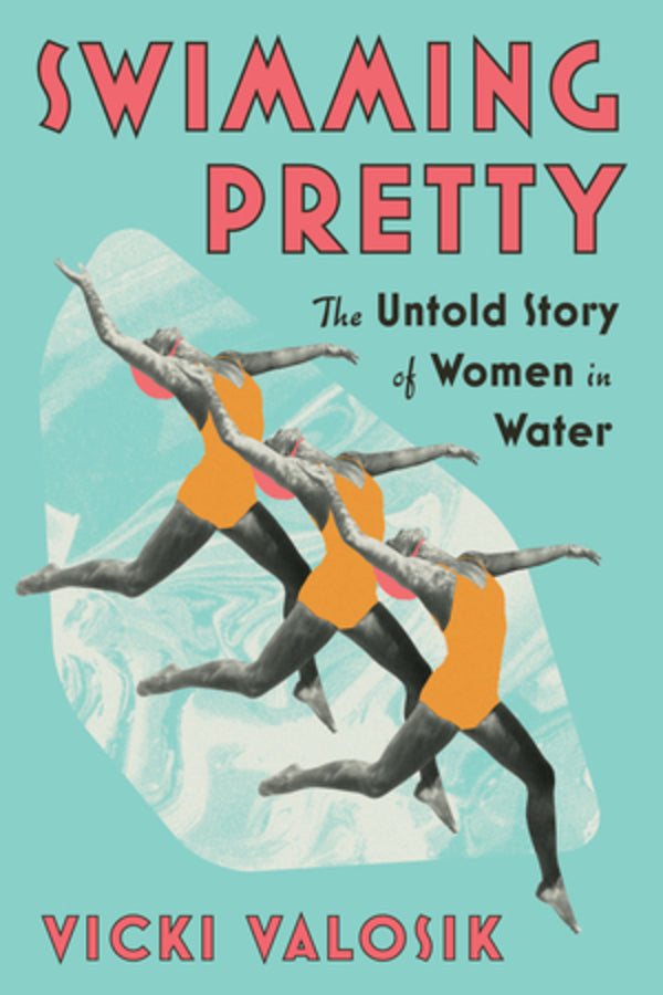 Swimming Pretty: The Untold Story of Women in Water cover