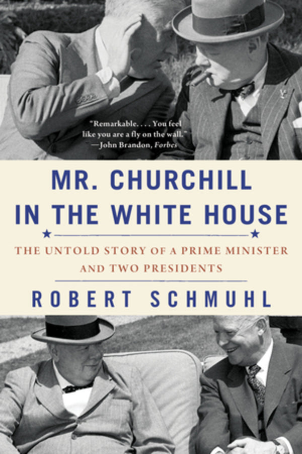 Mr. Churchill in the White House: The Untold Story of a Prime Minister and Two Presidents cover