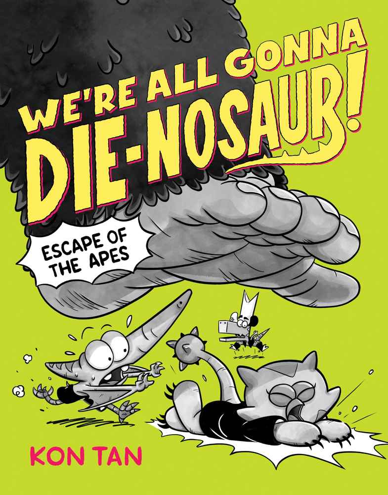 We're All Gonna Die-nosaur!: Escape of the Apes book cover