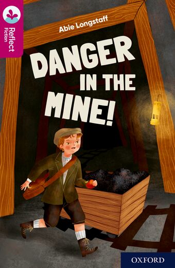 Oxford Reading Tree TreeTops Reflect Oxford Reading Level 10 Danger in the Mine! book cover