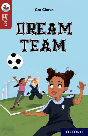 Oxford Reading Tree TreeTops Reflect Oxford Reading Level 15 Dream Team book cover