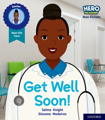 Hero Academy Non-fiction: Oxford Level 1, Lilac Book Band Get Well Soon! book cover