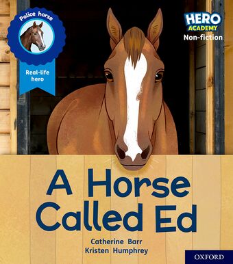 Hero Academy Non-fiction: Oxford Level 6, Orange Book Band A Horse Called Ed book cover