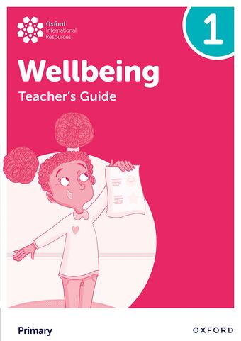Oxford International Primary Wellbeing: Teacher's Guide 1 book cover