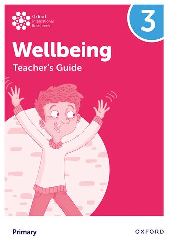 Oxford International Primary Wellbeing: Teacher's Guide 3 book cover